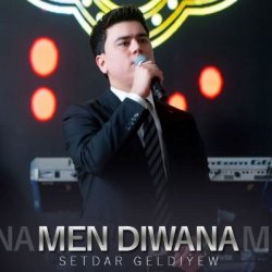 Setdar Geldiyew - Men diwana