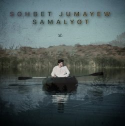 Sohbet Jumayew - Samalyot