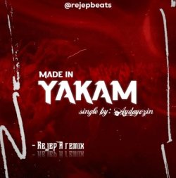 Aydayozin - Made In Yakam (Rejep'A Remix)