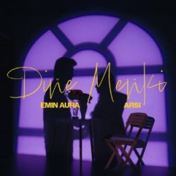 Emin Aura & Arsi - Dine Menki
