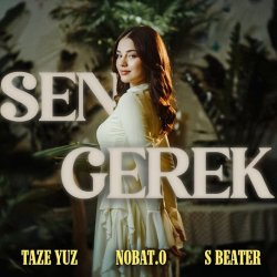 Taze Yuz & S Beater & Nobat Odenyazow - Sen Gerek