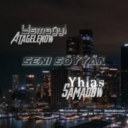 Ysmayyl Atagelenow ft. Yhlas Samadow - Seni soyyan