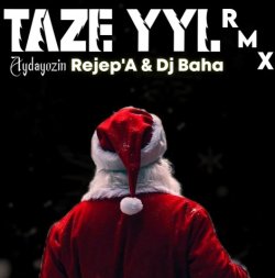 Aydayozin - Taze Yyl (Rejep'A & Dj Baha Remix)