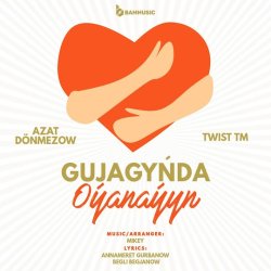 Azat Donmezow & Twist - Gujagynda Oyanayyn