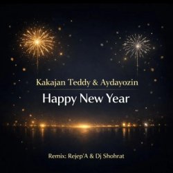 Kakajan Teddy & Aydayozin - Happy New Year (Rejep'A & Dj Shohrat remix)
