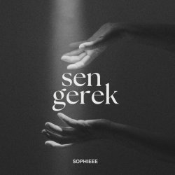 Sophieee - Sen Gerek