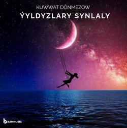 Kuwwat Donmezow - Yyldyzlary Synlaly