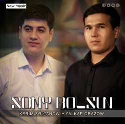 Kerim Soltanow ft. Yalkap Orazow - Sony bolsun