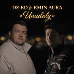 DZ-ED ft. EMIN AURA - Unudaly