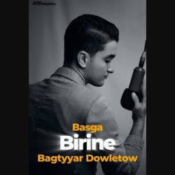 Bagtyyar Dowletow - Basga Birine