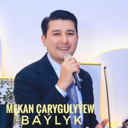 Mekan Carygulyyew - Baylyk