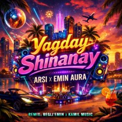 Arsi & Emin Aura - Yagday Sinanay (Kamil & Begli'Emin Remix)