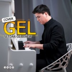 Setdar Geldiyew - Gel (cover)