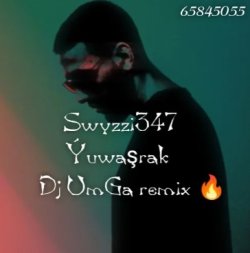 Swizzy347 - Yuwasrak (Dj UmGa remix)