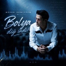 Mekan Suwlyyew - Bolya Diy Inni