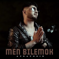 Aydayozin - Men Bilemok