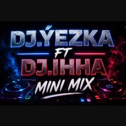 DJ.YEZKA ft. DJ.IHHA - Mini Mix 2026