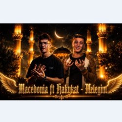 Macedonia ft. Hakykat - Melegim