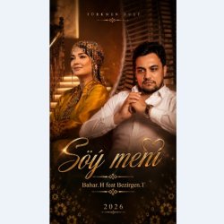 Bahar Hojayewa ft. Bezirgen Toylyyew - Soy meni
