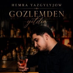 Hemra Yazgylyjow - Gozlemden yitdin