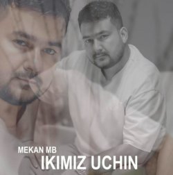 Mekan MB - Ikimiz uchin