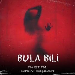 Twist & Kuwwat Donmezow - Bula Bili