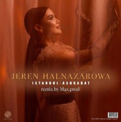 Jeren Halnazarowa - Istanbul Asgabat (remix MAX.PROD)