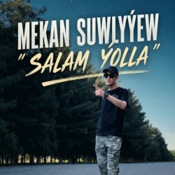 Mekan Suwlyyew - Salam Yolla