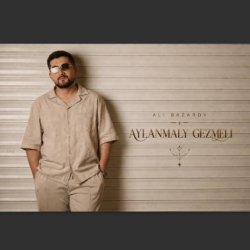 Ali Bazarov - Aylanmaly gezmeli