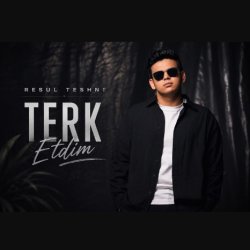 Resul Teshne - Terk Etdim