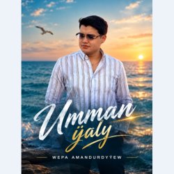 Wepa Amandurdyyew - Umman yaly