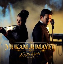 Mukam Jumayew - Ejizleyan (cover) (official clip+MP3)