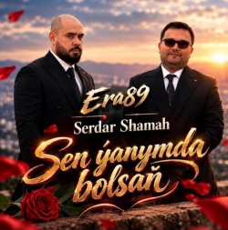 Era89 ft. Serdar Shamah - Sen yanymda bolsan