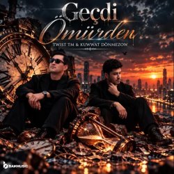 Twist & Kuwwat Donmezow - Gecdi Omurden