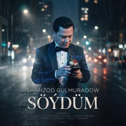 Shahzod Gulmuradow - Soydum